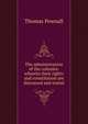 The administration of the colonies: wherein their rights and constitution are discussed and stated, Thomas Pownall 