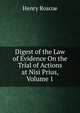 Digest of the Law of Evidence On the Trial of Actions at Nisi Prius, Volume 1, Henry Roscoe 