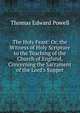 The Holy Feast: Or, the Witness of Holy Scripture to the Teaching of the Church of England, Concerning the Sacrament of the Lord's Supper, Thomas Edward Powell 