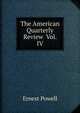 The American Quarterly Review Vol. IV, Ernest Powell 