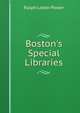 Boston's Special Libraries, Ralph Lester Power 