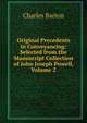 Original Precedents in Conveyancing: Selected from the Manuscript Collection of John Joseph Powell, Volume 2, Charles Barton 