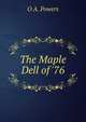The Maple Dell of '76, O A. Powers 