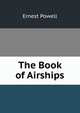 The Book of Airships, Ernest Powell 