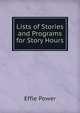 Lists of Stories and Programs for Story Hours, Effie Power 
