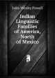 Indian Linguistic Families of America, North of Mexico, John Wesley Powell 