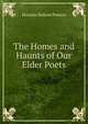 The Homes and Haunts of Our Elder Poets, Horatio Nelson Powers 