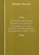 The Diary of Walter Powell of Llantilio Crossenny in the County of Monmouth, Gentleman, 1603-1654, Walter Powell 