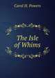 The Isle of Whims, Carol H. Powers 
