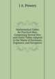 Mathematical Tables for Practical Men: Comprising Several New and Useful Tables Adapted to the Wants of Surveyors, Engineers, and Navigators, J A. Powers 