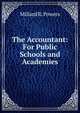The Accountant: For Public Schools and Academies, Millard R. Powers 