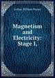 Magnetism and Electricity: Stage I,, Arthur William Poyser 