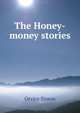 The Honey-money stories, Orvice Sisson 