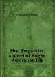 Mrs. Tregaskiss; a novel of Anglo-Australian life, Campbell Praed 