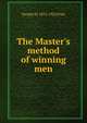 The Master's method of winning men, Dwight M. 1852-1922 Pratt 