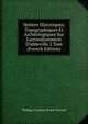 Notices Historiques, Topographiques Et Arch?ologiques Sur L'arrondissement D'abbeville 2 Tom (French Edition), Philippe Constant Ernest Prarond 