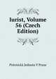 Iurist, Volume 56 (Czech Edition), Pravnicka Jednota V Praze 