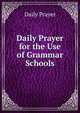 Daily Prayer for the Use of Grammar Schools, Daily Prayer 