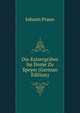 Die Kaisergraber Im Dome Zu Speyer (German Edition), Johann Praun 