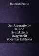Der Accusativ Im Heliand: Syntaktisch Dargestellt (German Edition), Heinrich Pratje 
