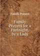 Family Prayers for a Fortnight, by a Lady, Family Prayers 
