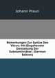 Bemerkungen Zur Syntax Des Vitruv: Mit Eingehender Darstellung Der Substantivsatze . (German Edition), Johann Praun 