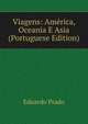 Viagens: America, Oceania E Asia (Portuguese Edition), Eduardo Prado 
