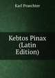 Kebtos Pinax (Latin Edition), Karl Praechter 
