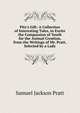 Pity's Gift: A Collection of Interesting Tales, to Excite the Compassion of Youth for the Animal Creation, from the Writings of Mr. Pratt, Selected by a Lady, Samuel Jackson Pratt 