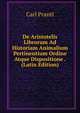 De Aristotelis Librorum Ad Historiam Animalium Pertinentium Ordine Atque Dispositione . (Latin Edition), Carl Prantl 