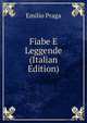 Fiabe E Leggende (Italian Edition), Emilio Praga 