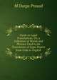 Guide to Legal Translations: Or, a Collection of Words and Phrases Used in the Translation of Legal Papers from Urdu to English, M Durga Prasad 
