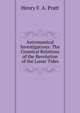 Astronomical Investigations: The Cosmical Relations of the Revolution of the Lunar Tides, Henry F. A. Pratt 