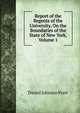 Report of the Regents of the University, On the Boundaries of the State of New York, Volume 1, Daniel Johnson Pratt 