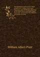 The Yachtman and Coaster's Book of Reference: Giving Course and Distances, with the Relative Bearings of the Light Houses and Light Ships, from Cape . for Seventy-Five Harbors and Ports, As Comp, William Albert Pratt 