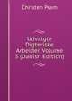 Udvalgte Digteriske Arbeider, Volume 3 (Danish Edition), Christen Pram 