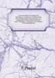Nouveau Manuel Complet Du Parfumeur: Contenant La Fabrication Et La Nomenclature Des Essences, La Composition Des Parfums, Extraits, Eaux Vinaigres, . Teintures, Etc, Volume 2 (French Edition), P Pradal 