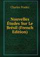 Nouvelles Etudes Sur Le Bresil (French Edition), Charles Pradez 