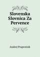 Slovenska Slovnica Za Pervence, Andrej Praprotnik 