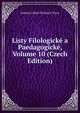 Listy Filologicke a Paedagogicke, Volume 10 (Czech Edition), Jednota eskych Filolog V Praze 
