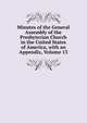 Minutes of the General Assembly of the Presbyterian Church in the United States of America, with an Appendix, Volume 13, 