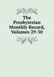 The Presbyterian Monthly Record, Volumes 29-30, 