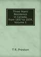 Three Years' Residence in Canada, from 1837 to 1839, Volume 1, T R. Preston 