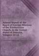 Annual Report of the Board of Foreign Missions of the Presbyterian Church, in the United States of America, Volumes 10-16, 