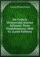 De Codicis Dioscuridei Aniciae Iulianae: Nunc Vindobonensis Med. Gr (Latin Edition), Anton Premerstein 