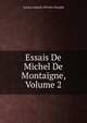 Essais De Michel De Montaigne, Volume 2, Lucien Anatole Prevost-Paradol 