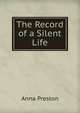 The Record of a Silent Life, Anna Preston 