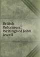 British Reformers: Writings of John Jewell, 