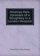 Mildmay Park: Episodes of a Doughboy in a London Hospital, Granville Forbes Sturgis 