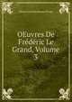OEuvres De Frederic Le Grand, Volume 3, Johann David Erdmann Preuss 